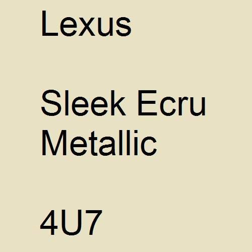 Lexus, Sleek Ecru Metallic, 4U7.